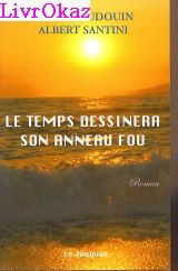 LE TEMPS DESSINERA SON ANNEAU FOU