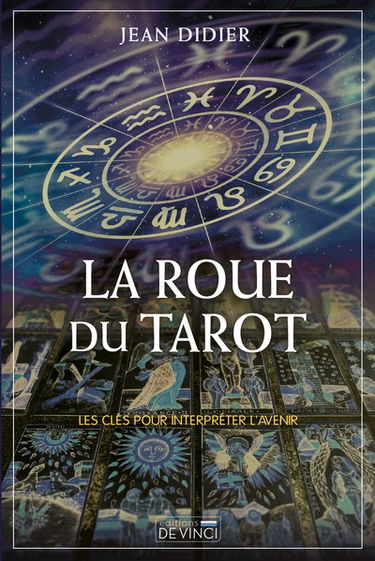 La roue du tarot : les clés pour interpréter l'avenir