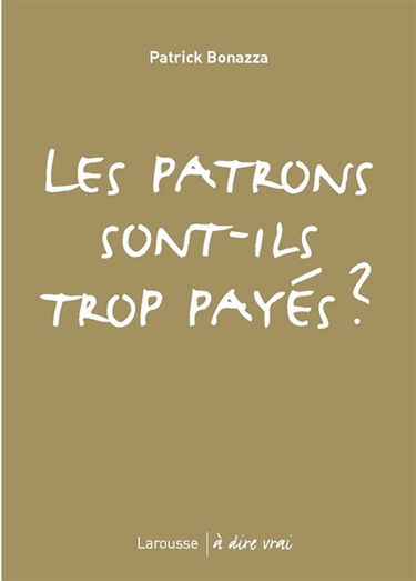 Les patrons sont-ils trop payés ?