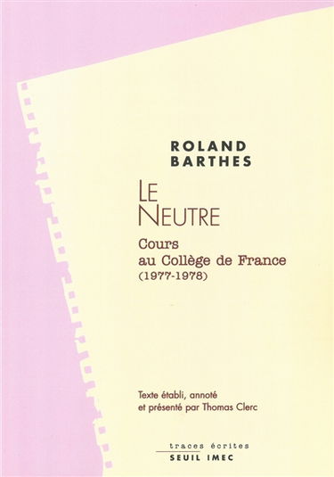 Le neutre : notes de cours au Collège de France, 1977-1978