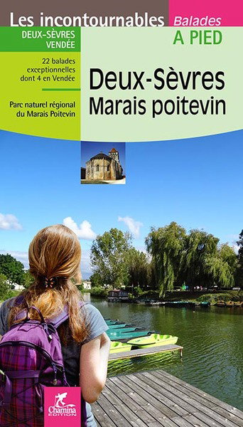 Couverture de Deux-Sèvres, Marais poitevin : 22 balades exceptionnelles dont 4 en Vendée : Parc naturel régional du Marais poitevin