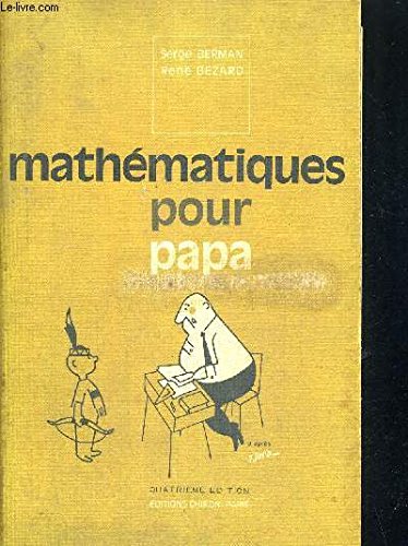 Mathématiques pour papa : Jusqu'aux grandes classes