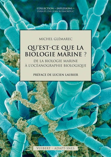 Qu'est-ce que la biologie marine ? : de la biologie marine à l'océanographie biologique