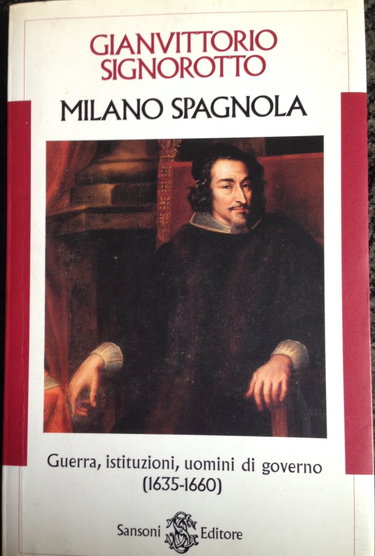 Couverture de Milano spagnola. Guerra, istituzioni, uomini di governo (1635-1660)