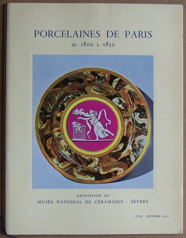 Cahiers de la Céramique, du verre et des arts du feu n°46-47 (1970) : Porcelaines de Paris de 1800 à 1850