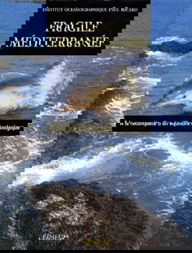 Fragile Méditerranée, à la reconquête d'un équilibre écologique