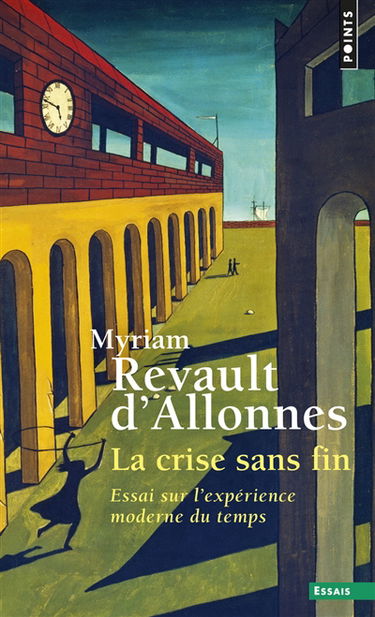 La crise sans fin : essai sur l'expérience moderne du temps