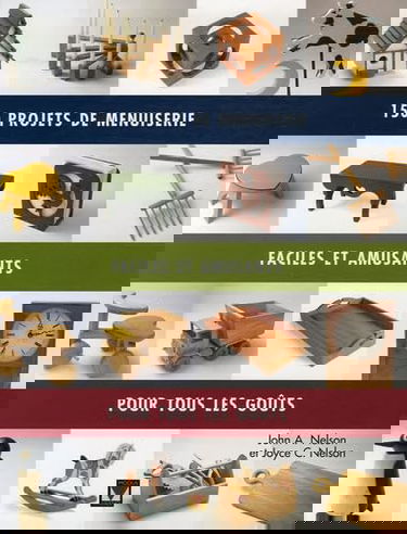 150 projets de menuiserie: Faciles, amusants et pour tous les goûts