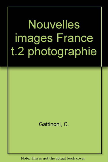 Les Nouvelles Images en France. Tome II-la Photographie (Chroniques de l'Afaa N.31)