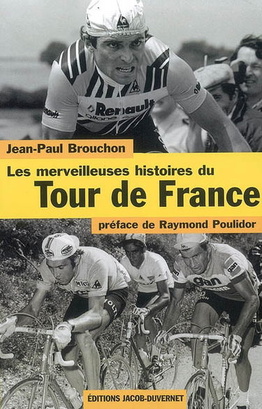 Les merveilleuses histoires du Tour de France