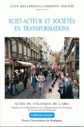 Couverture de Sujetacteur et sociétés en transformations actes du colloque de l' a.r.c.i. 199 par Jean Pavageau