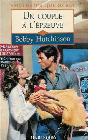 Un couple à l'épreuve : Collection : Harlequin Amours d'aujourd'hui n° 578
