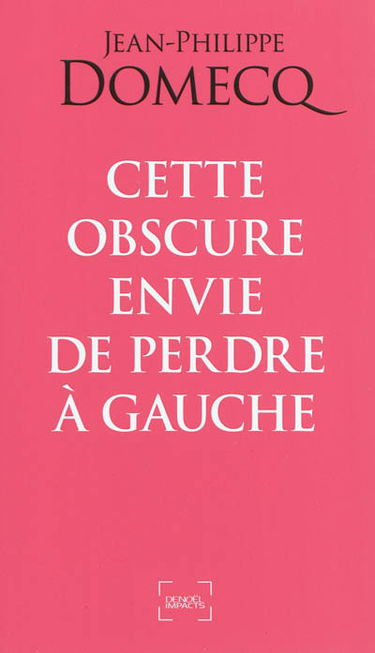 Cette obscure envie de perdre à gauche