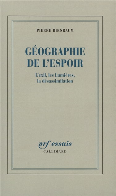 Géographie de l'espoir : l'exil, les Lumières, la désassimilation