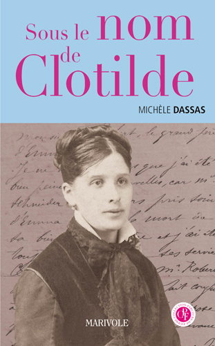 Couverture de Sous le nom de Clotilde par Michèle Dassas