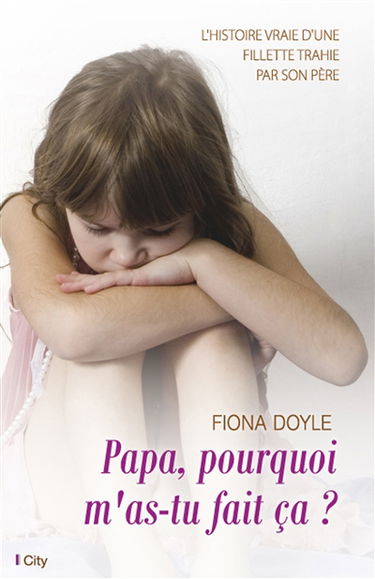 Papa, pourquoi m'as-tu fait ça ?