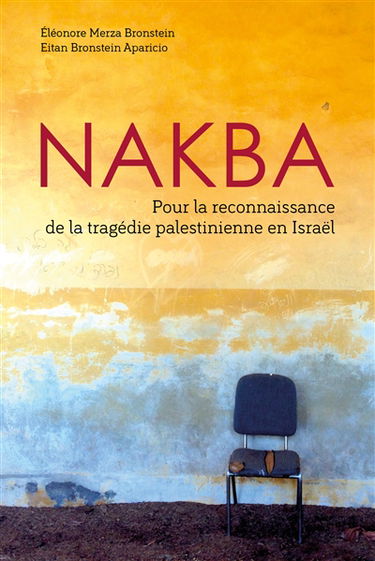 Nakba : pour la reconnaissance de la tragédie palestinienne en Israël