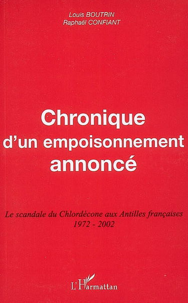 Chronique d'un empoisonnement annoncé : le scandale du Chlordécone aux Antilles françaises, 1972-2002