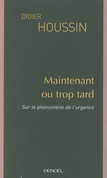 Maintenant ou trop tard : sur le phénomène de l'urgence