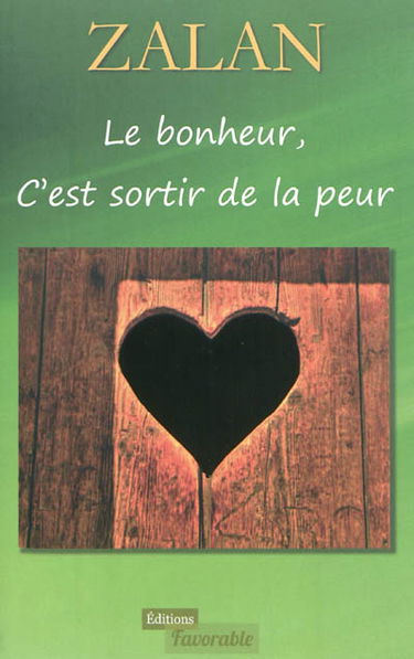 Le bonheur, c'est sortir de la peur