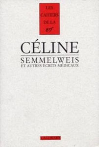 Cahiers Céline. Vol. 3. Semmelweis : et autres récits médicaux