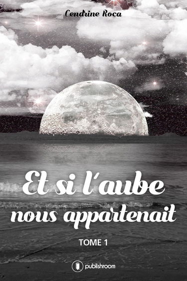 Et si l'aube nous appartenait: Tome 1