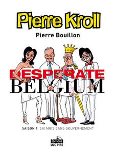 desperate belgium . saison 1 six mois sans gouvernement