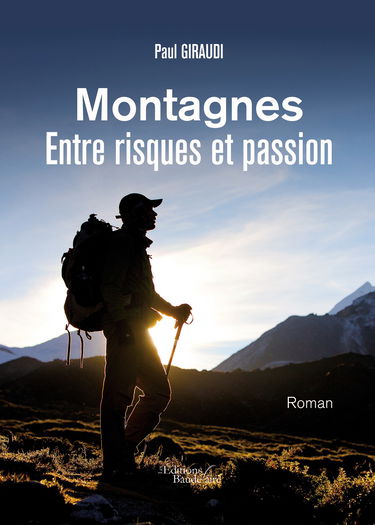 Montagnes - Entre risques et passion