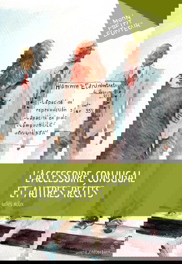 L'Accessoire conjugal et autres récits