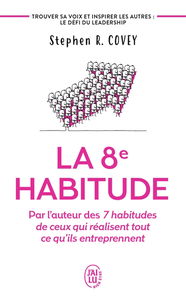 La 8e habitude : faites-vous entendre et agissez