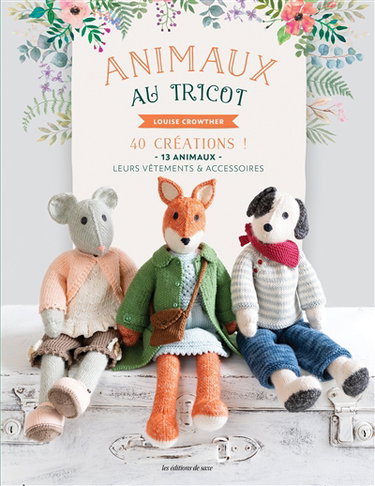 Couverture de Animaux au tricot : 40 créations ! : 13 animaux, leurs vêtements & accessoires