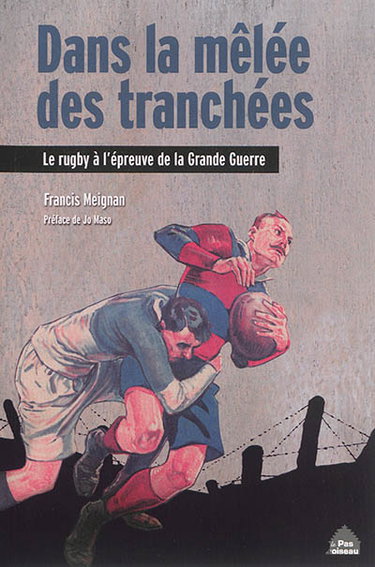 Couverture de Dans la mêlée des tranchées : le rugby à l'épreuve de la Grande Guerre