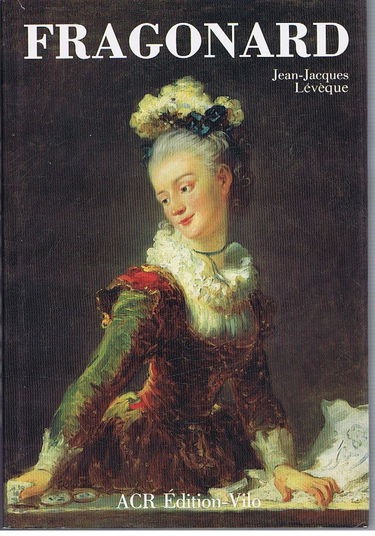 La Vie et l'oeuvre de Jean-Honoré Fragonard