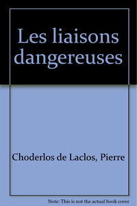 Les liaisons dangereuses