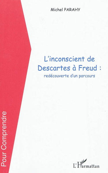 L'inconscient de Descartes à Freud : redécouverte d'un parcours