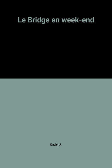 Le bridge en un week-end