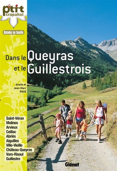 Couverture de Dans le Queyras et le Guillestrois : Saint-Véran, Molines, Arvieux, Ceillac, Abriès, Aiguilles, Ville-Vieille, Château-Queyras, Vars...