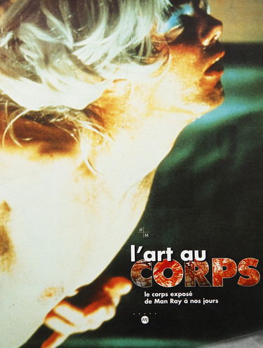 L'art au corps : le corps exposé, de Man Ray à nos jours, exposition, Musée d'art contemporain, Marseille, juillet-oct. 1996