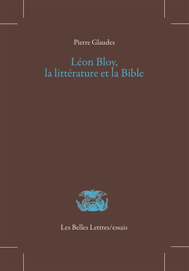 Léon Bloy, la littérature et la Bible