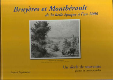 Bruyères et Montbérault de la belle époque à l'an 2000: Un siècle de souvenirs