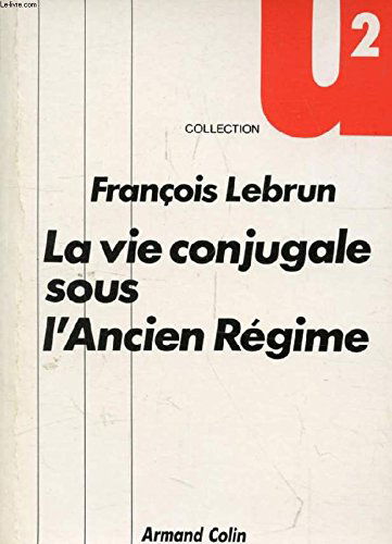 La Vie conjugale sous l'Ancien Régime