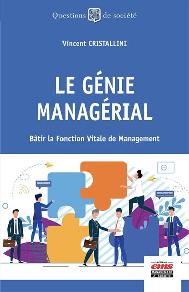 Le génie managérial : bâtir la fonction vitale de management