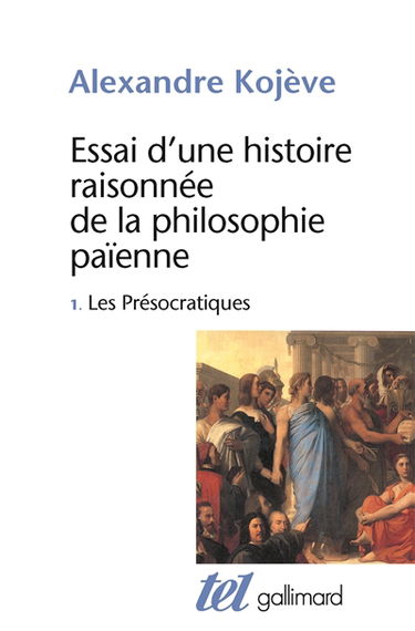 Essai d'une histoire raisonnée de la philosophie païenne. Vol. 1. Les présocratiques