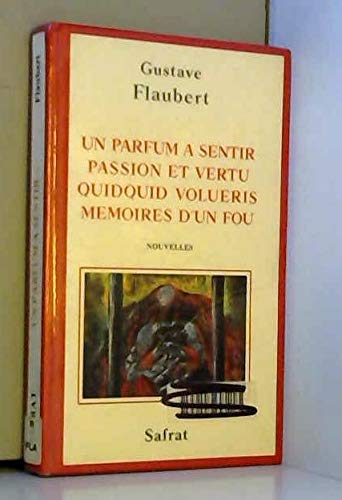 Passion et vertu. Quidquid volueris. Mémoires d'un fou