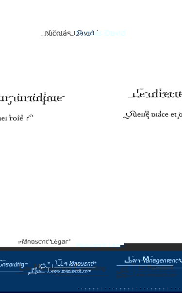 Le directeur juridique, quelle place et quel rôle ?