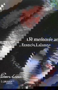 De mémoire amoureuse : poèmes : période 2009 à 2015