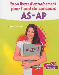 Mon livret d'entraînement pour l'oral du concours AS-AP : guide