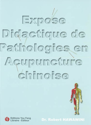 Couverture de Exposé didactique de pathologies en acupuncture chinoise