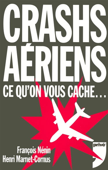 Crashs aériens : ce qu'on vous cache...