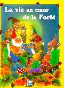La vie au coeur de la forêt